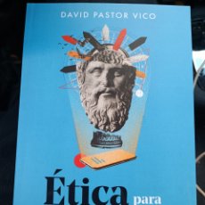 Libros: DAVID PASTOR VICO ÉTICA PARA DESCONFIADOS FILOSOFÍA ESENCIAL PARA SOBREVIVIR A ESTE MUNDO HOSTIL
