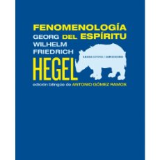Libros: GWF HEGUEL. FENOMENOLOGÍA DEL ESPÍRITU. EDICIÓN BILINGÜE DE ANTONIO GÓMEZ RAMOS. ABADA EDITORES
