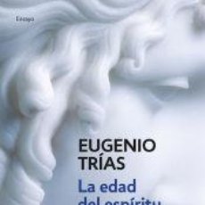 Libros: LA EDAD DEL ESPÍRITU - EUGENIO TRÍAS