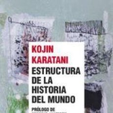 Libros: ESTRUCTURA DE LA HISTORIA DEL MUNDO - KARATANI, KOJIN