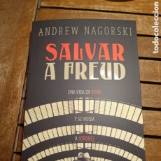Libros: ANDREW NAGORSKI SALVAR A FREUD: UNA VIDA EN VIENA Y SU HUIDA A LONDRES EL TIEMPO VIVIDO CRÍTICA 2024