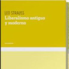 Libros: LIBERALISMO ANTIGUO Y MODERNO - STRAUSS, LEO