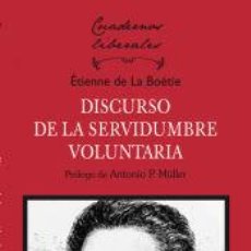 Libros: DISCURSO DE LA SERVIDUMBRE VOLUNTARIA - DE LA BOÉTIE, ÉTIENNE