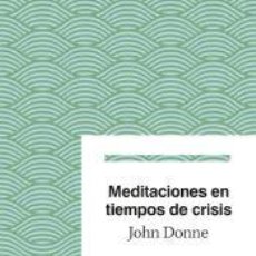 Libros: MEDITACIONES EN TIEMPOS DE CRISIS - DONNE, JOHN