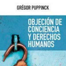 Libros: OBJECIÓN DE CONCIENCIA Y DERECHOS HUMANOS - PUPPINCK, GRÉGOR