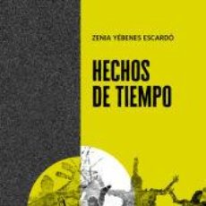Libros: HECHOS DE TIEMPO - YÉBENES ESCARDÓ, ZENIA