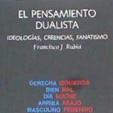 Libros: EL PENSAMIENTO DUALISTA - RUBIA, FRANCISCO JAVIER