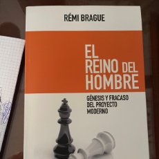 Libros: EL REINO DEL HOMBRE. RÉMI BRAGUE