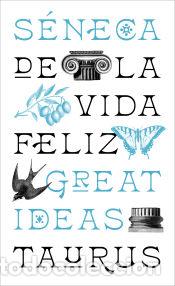 Livres: De la vida feliz (Serie Great Ideas) - S&eacute;neca