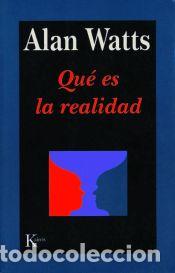 Libros: Qu&eacute; es la realidad - Watts, Alan - Foto 1