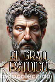 Libros: EL GRAN ESTOICO - ESTOICO - Foto 1