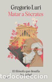 Libros: Matar a S&oacute;crates - Luri, Gregorio - Foto 1