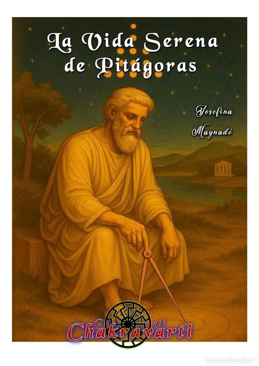 Libros: Jos&eacute;fina Maynad&eacute; &ndash; La vida serena de Pit&aacute;goras &ndash; Chakravarti - LM
