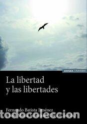 Libros: La libertad y las libertades - Soberanes D&iacute;ez, Jos&eacute; Mar&iacute;a; Batista Jim&eacute;nez, Fernando