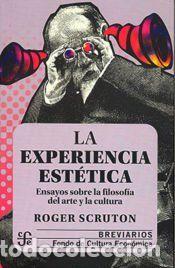 Libros: LA EXPERIENCIA ESTETICA. ENSAYOS SOBRE LA FILOSOFIA DEL ARTE Y LA CULTURA - SCRUTON, ROGER