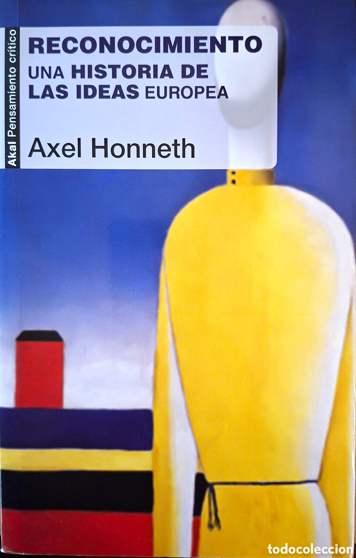 Libros: Honneth, A., RECONOCIMIENTO. UNA HISTORIA DE LAS IDEAS EUROPEA. akal, 2019