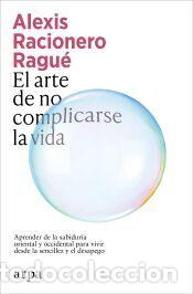 Libros: El arte de no complicarse la vida - Racionero Ragu&eacute;, Alexis