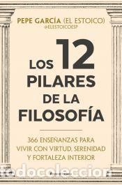 Libros: Los 12 pilares de la filosof&iacute;a - Garc&iacute;a (Pepe El Estoico), Pepe
