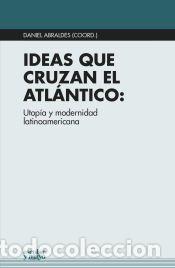 Libros: IDEAS QUE CRUZAN EL ATLANTICO - ABRALDES DANIEL