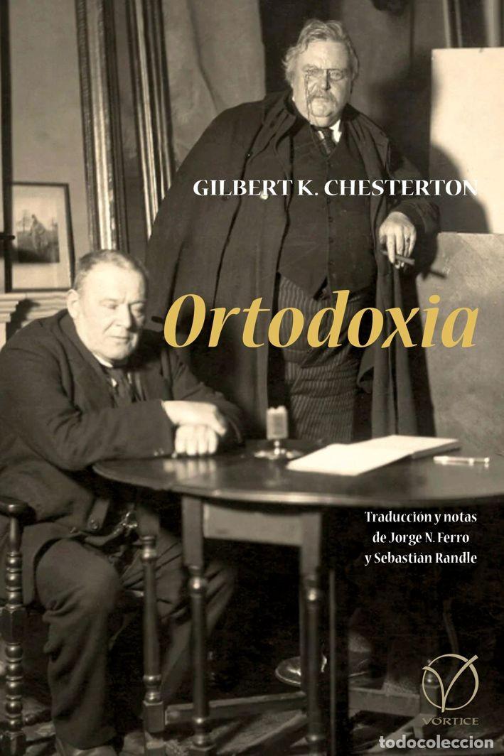 Libros: GILBERT K. CHESTERTON &ndash; ORTODOXIA &ndash; V&Oacute;RTICE &ndash; 2024 - LM