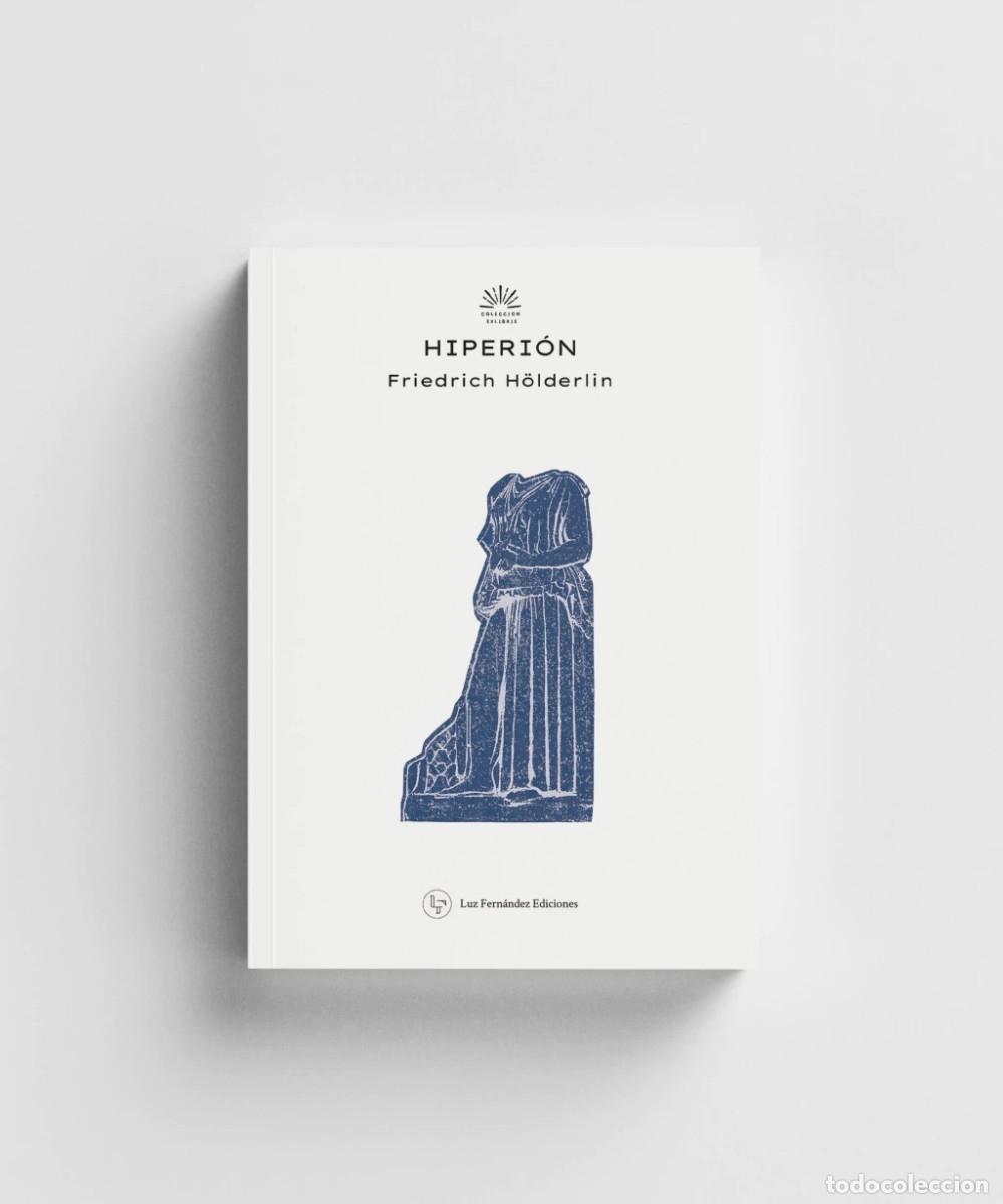 Libros: Friedrich H&ouml;lderlin &ndash; Hiperi&oacute;n o el eremita en Grecia &ndash; Luz Fern&aacute;ndez Ediciones &ndash; LM