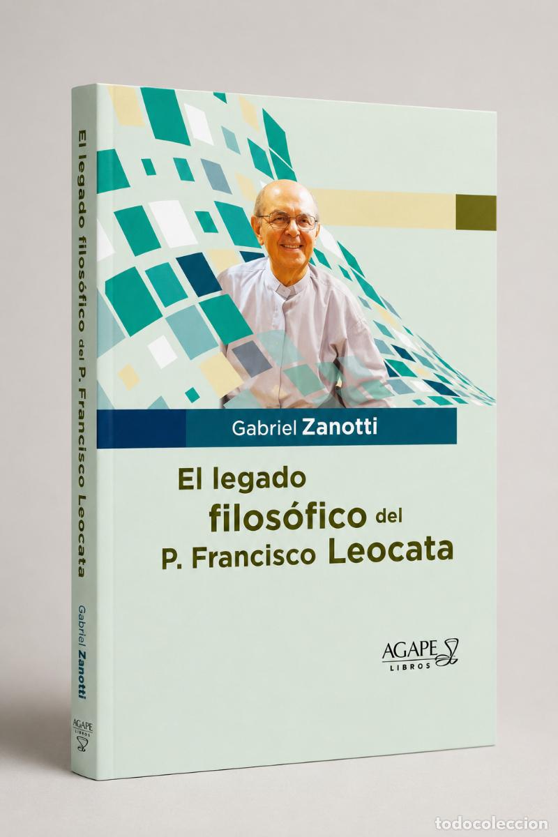 Libros: Gabriel J. Zanotti - El legado filos&oacute;fico del P. Francisco Leocata - Libro Nuevo - LM