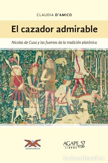 Libros: Claudia D&rsquo;Amico - El cazador admirable - LIBRO NUEVO - LM