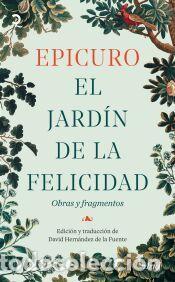 Libros: El jard&iacute;n de la felicidad - Epicuro; Hern&aacute;ndez de la Fuente, David