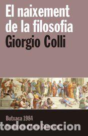 Libros: El naixement de la filosofia - Colli, Giorgio