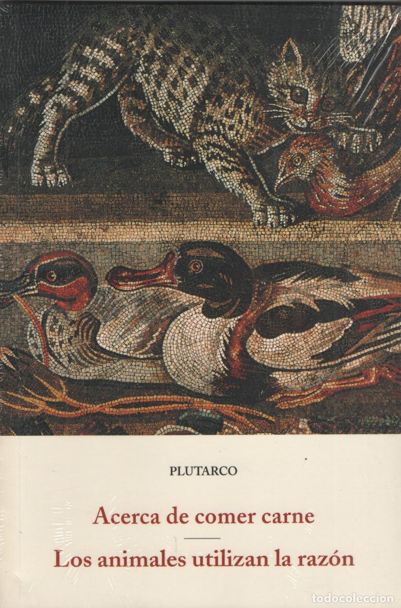 Libros: Acerca de comer carne/Los animales utilizan la raz&oacute;n. Plutarco. Ola&ntilde;eta. 2008.