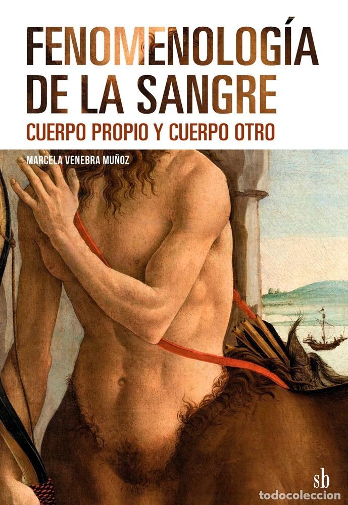 Libros: Fenomenolog&iacute;a de la sangre. Cuerpo propio y cuerpo otro &mdash; Marcela Venebra Mu&ntilde;oz &mdash; SB &mdash; 2024 &mdash; LM