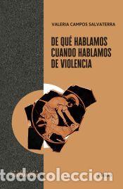 Libros: De qu&eacute; hablamos cuando hablamos de violencia - Campos Salvaterra, Valeria