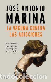 Libros: La vacuna contra las adicciones - Marina, Jos&eacute; Antonio