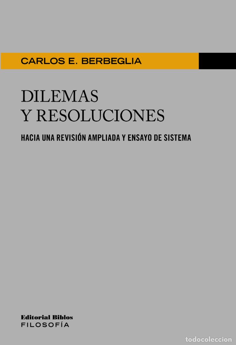 Libros: Carlos E. Berbeglia &mdash; Dilemas y resoluciones &mdash; Editorial Biblos, 2024 &mdash; LIBRO NUEVO &mdash; LM