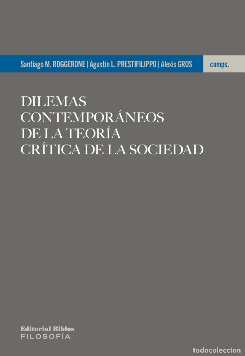 Libros: lexis Gros &mdash; Dilemas contempor&aacute;neos de la teor&iacute;a cr&iacute;tica de la sociedad &mdash; Editorial Biblos LM