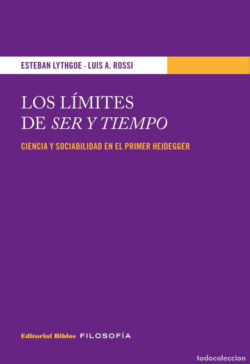 Libros: Esteban Lythgoe y Luis A. Rossi &mdash; Los l&iacute;mites de Ser y Tiempo &mdash; Editorial Biblos, 2024 &mdash; LM