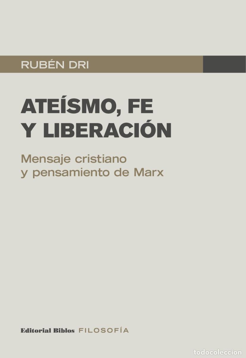 Libros: Rub&eacute;n Dri &mdash; Ate&iacute;smo, fe y liberaci&oacute;n &mdash; Editorial Biblos, 2022 &mdash; LIBRO NUEVO &mdash; LM