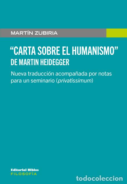 Libros: Mart&iacute;n Zubir&iacute;a &mdash; &ldquo;Carta sobre el Humanismo&rdquo; de Martin Heidegger &mdash; Editorial Biblos, 2022 &mdash; LM