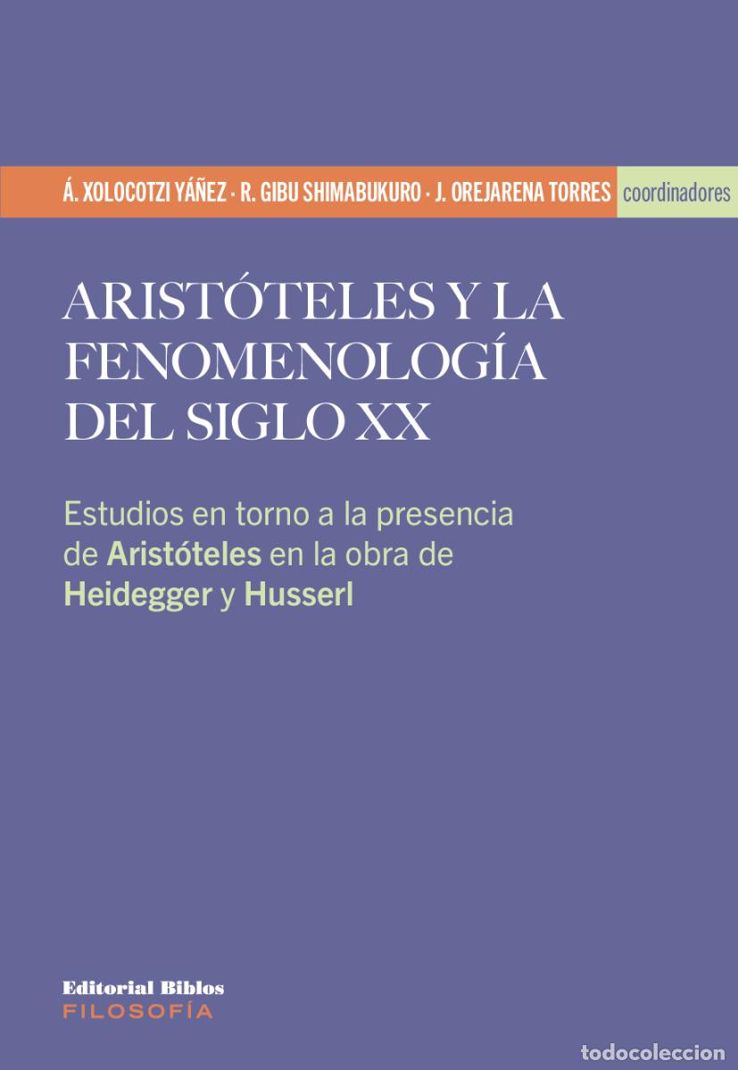 Libros: Arist&oacute;teles y la fenomenolog&iacute;a del siglo XX &mdash; Editorial Biblos, 2022 &mdash; LIBRO NUEVO &mdash; LM