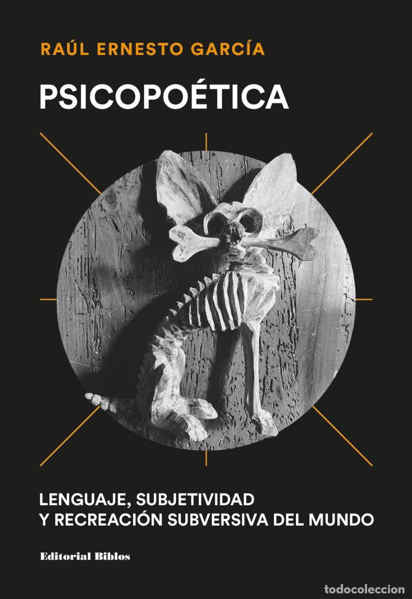 Libros: Ra&uacute;l Ernesto Garc&iacute;a &mdash; Psicopo&eacute;tica &mdash; Editorial Biblos, 2021 &mdash; LIBRO NUEVO &mdash; LM