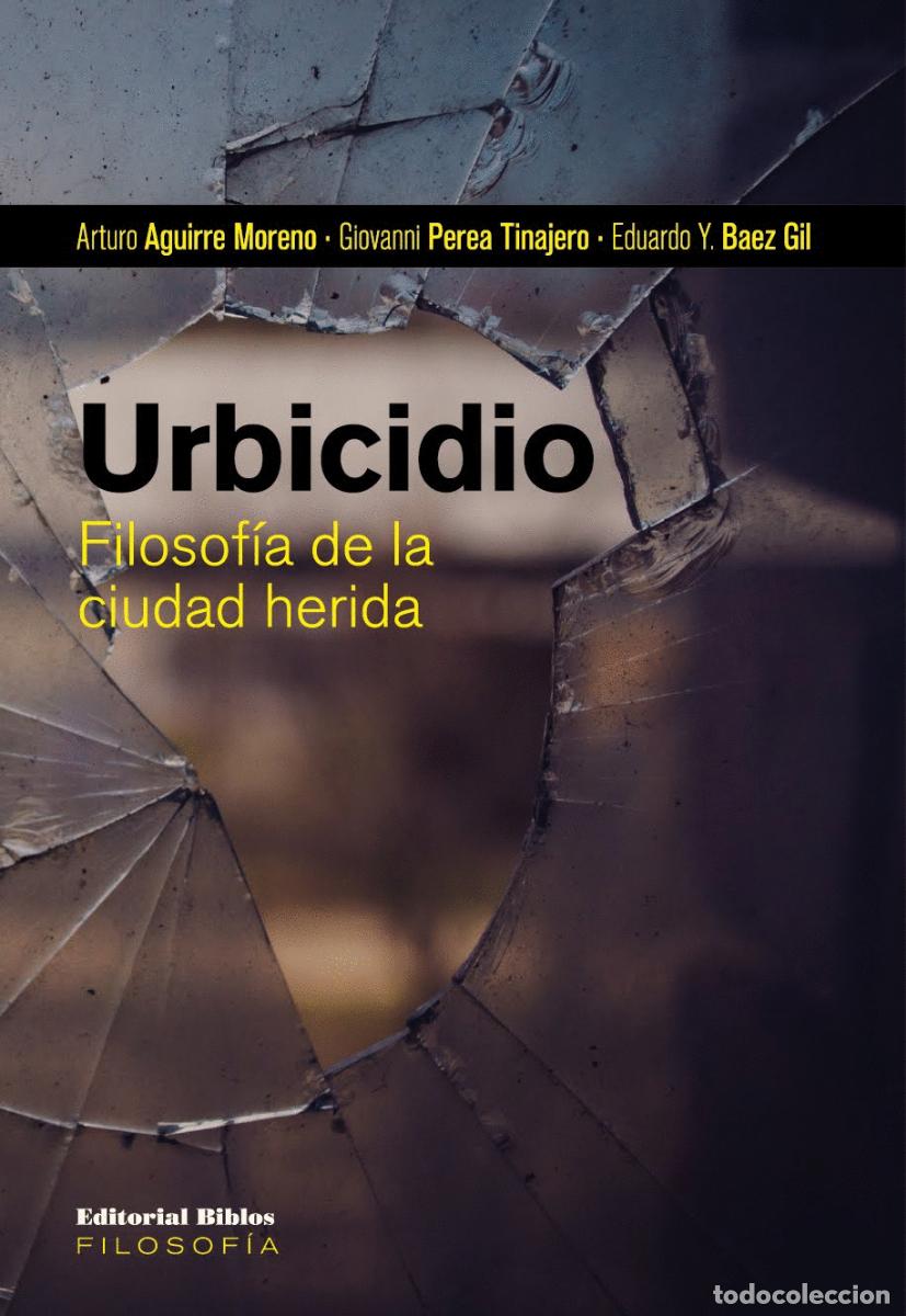 Libros: Urbicidio &mdash; Editorial Biblos, 2021 &mdash; LIBRO NUEVO &mdash; LM