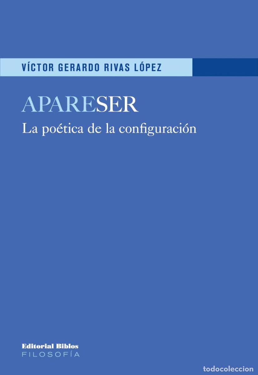 Libros: V&iacute;ctor Gerardo Rivas L&oacute;pez &mdash; ApareSER &mdash; Editorial Biblos, 2021 &mdash; LIBRO NUEVO &mdash; LM