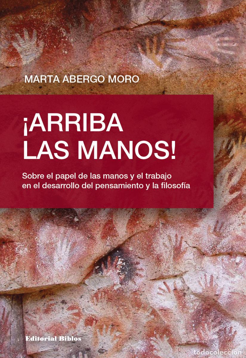 Libros: Marta Abergo Moro &mdash; &iexcl;Arriba las manos! &mdash; Editorial Biblos, 2022 &mdash; L NUEVO &mdash; LM