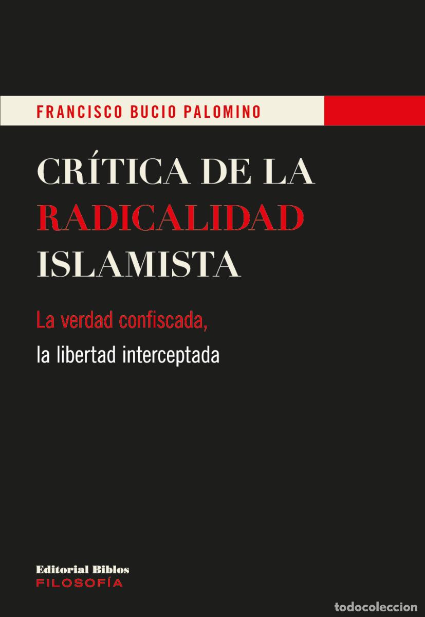 Libros: Francisco Bucio Palomino &mdash; Cr&iacute;tica de la radicalidad islamista &mdash; Editorial Biblos, 2020 &mdash; LM