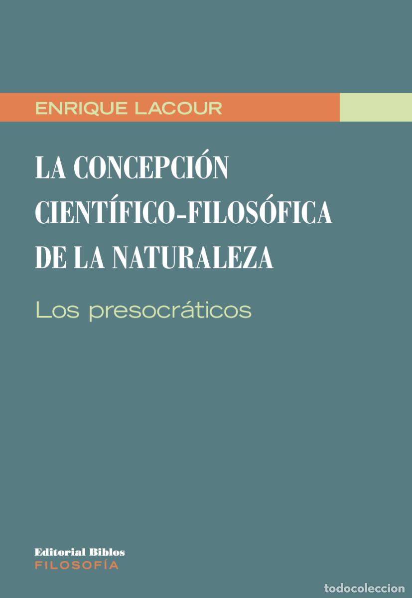 Libros: Enrique Lacour &mdash; La concepci&oacute;n cient&iacute;fico-filos&oacute;fica de la naturaleza &mdash; Editorial Biblos, 2020 &mdash; LIB