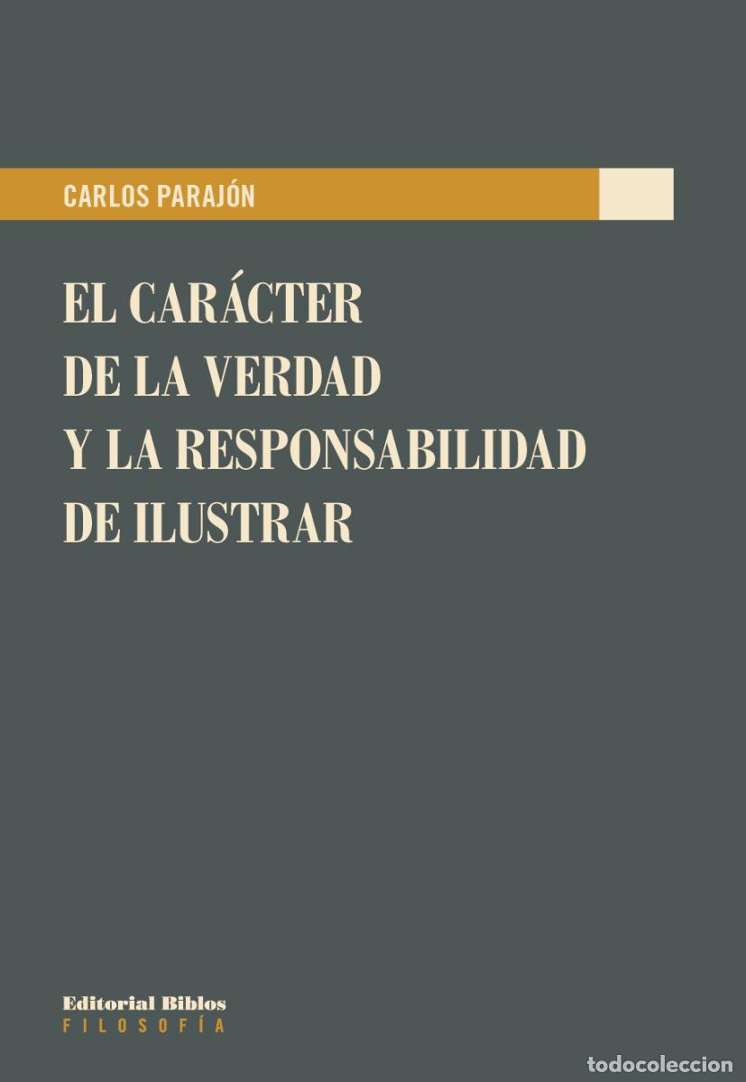 Libros: Carlos Paraj&oacute;n &mdash; El car&aacute;cter de la verdad y la responsabilidad de ilustrar &mdash; Editorial Biblos LM