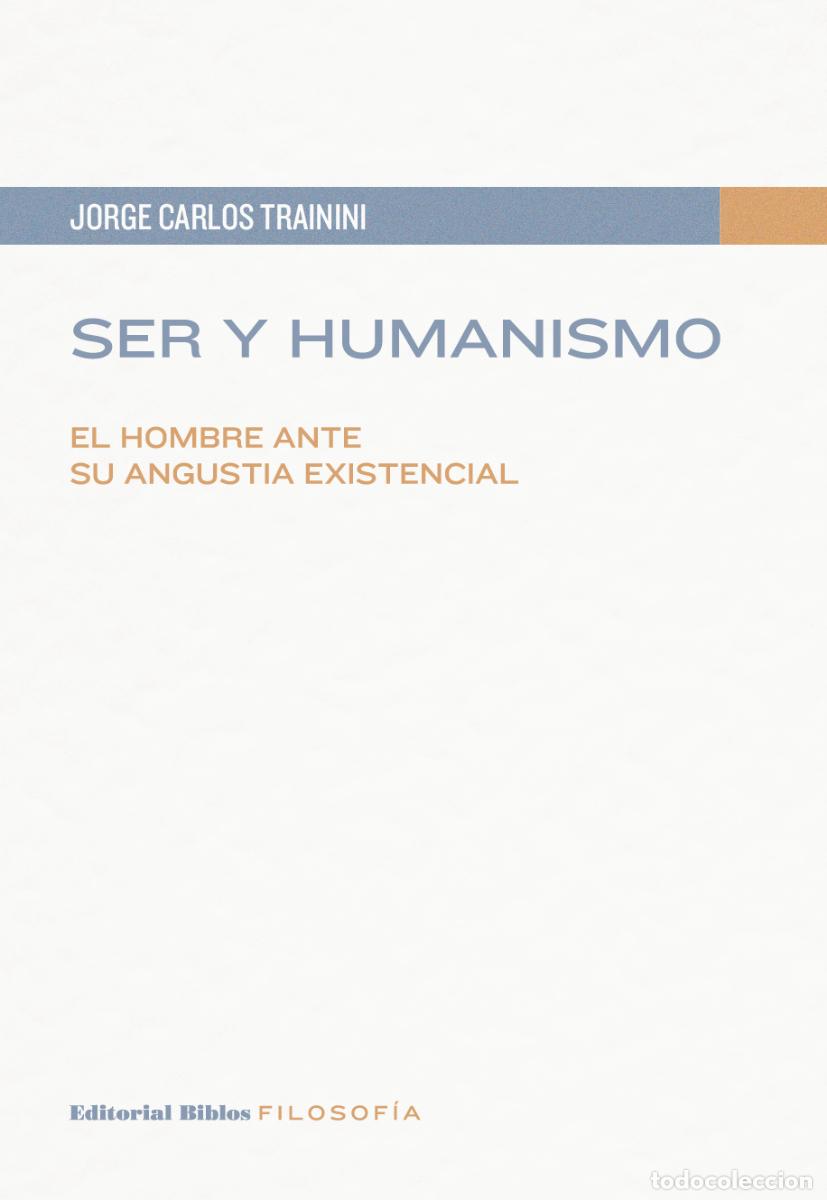 Libros: Jorge Carlos Trainini &mdash; Ser y humanismo &mdash; Editorial Biblos, 2020 &mdash; LIBRO NUEVO &mdash; LM