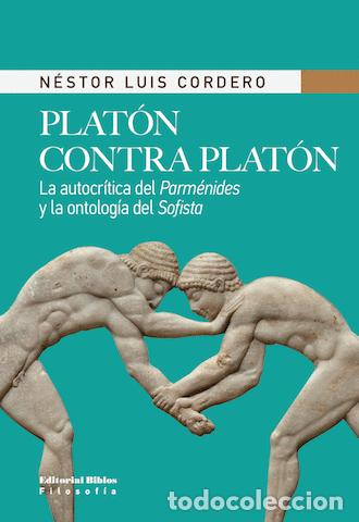 B&uuml;cher: N&eacute;stor Luis Cordero &mdash; Plat&oacute;n contra Plat&oacute;n &mdash; Editorial Biblos, 2016 &mdash; LIBRO NUEVO &mdash; LM