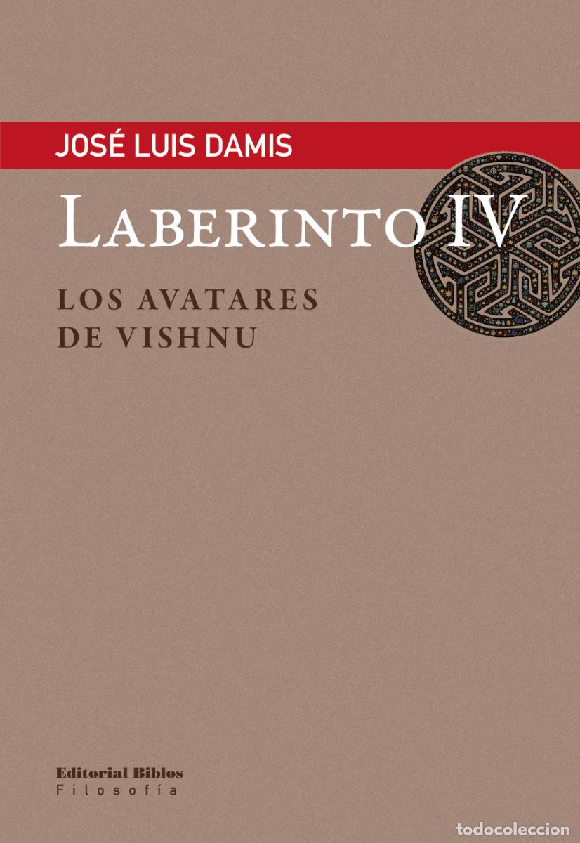 Libros: Jos&eacute; Luis Damis &mdash; Laberinto IV. Los avatares de Vishnu &mdash; Editorial Biblos, 2018 &mdash; LIBRO NUEVO &mdash; LM