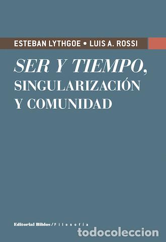 Libros: Esteban Lythgoe y Luis A. Rossi &mdash; Ser y tiempo, singularizaci&oacute;n y comunidad &mdash; LM